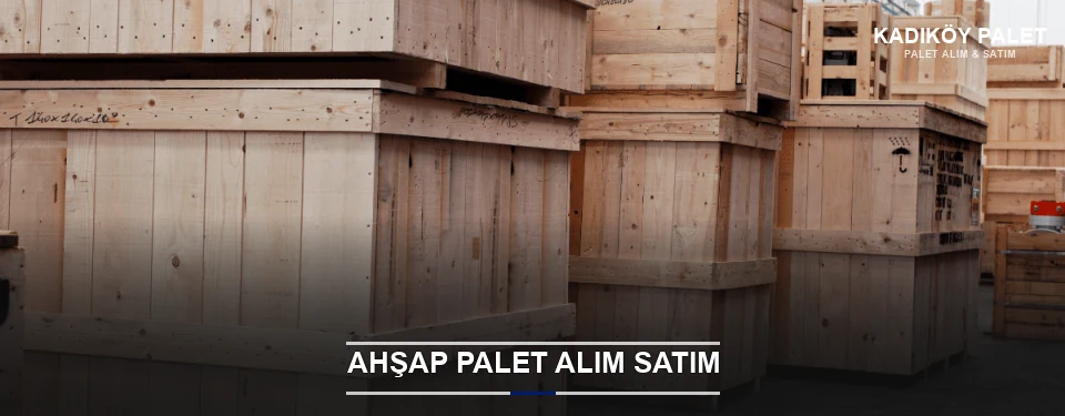 Kadıköy Kaliteli Ahşap Palet Kadıköy Kaliteli Ahşap Palet