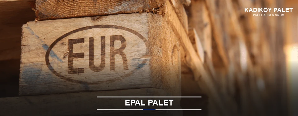 Kadıköy Orijinal EPAL Palet Kadıköy Orijinal EPAL Palet