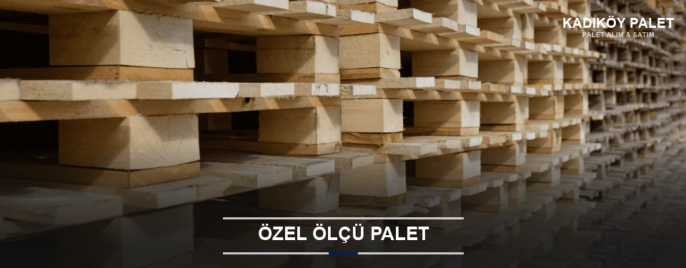 Kadıköy Projeye Özel Palet
