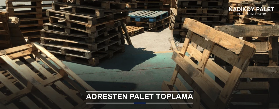 Kadıköy Toplu Palet Alımı Kadıköy Toplu Palet Alımı